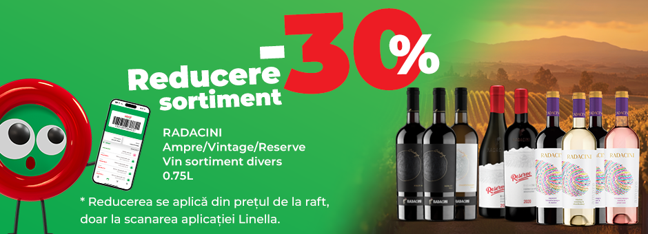 30% REDUCERE vinuri radacini